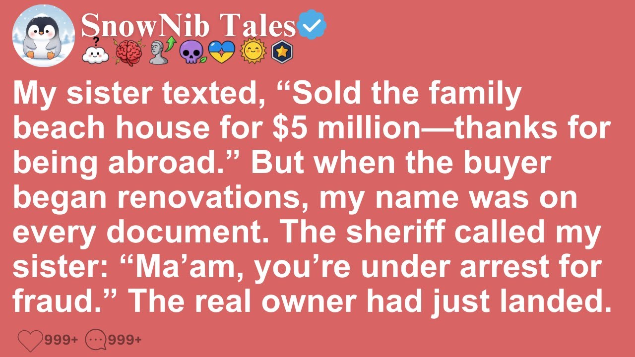 My sister texted, “Sold the family beach house for $5 million—thanks for being abroad.” But when the