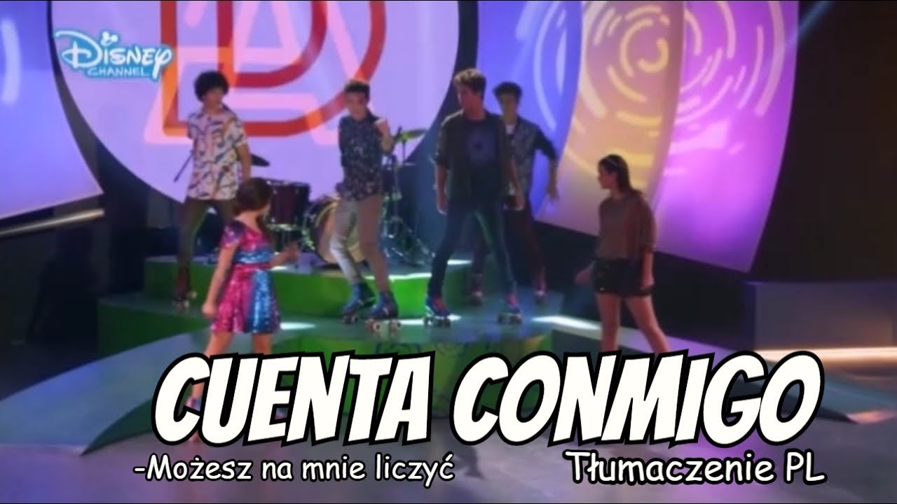 Soy Luna 2-Cuenta Conmigo[Tłumaczenie PL]Pełna wersja piosenki
