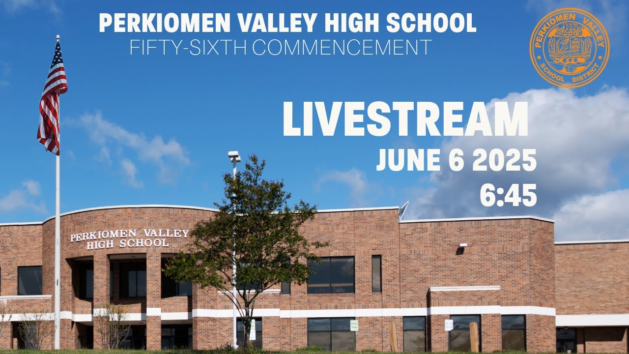 PERKIOMEN VALLEY HIGH SCHOOL 56TH COMMENCEMENT