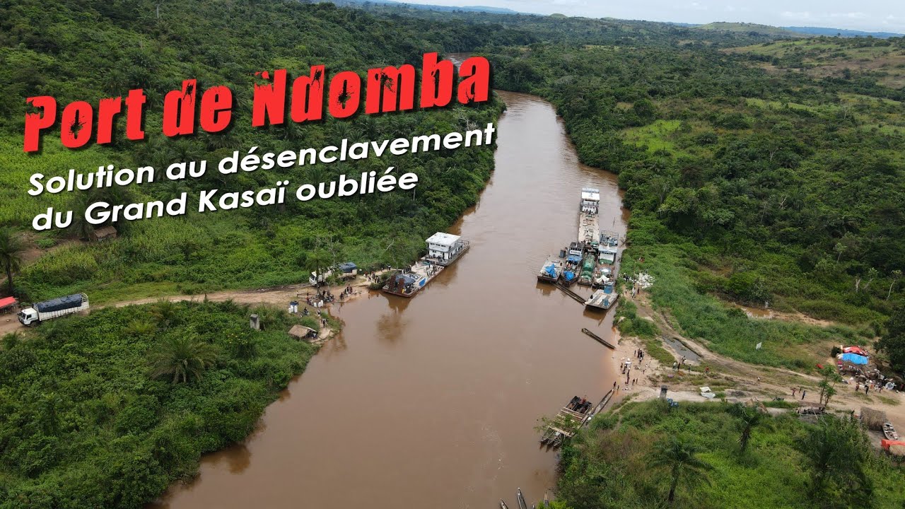 Modernisation du Port de Ndomba | Solution du désenclavement du Grand Kasaï mise dans les oubliettes