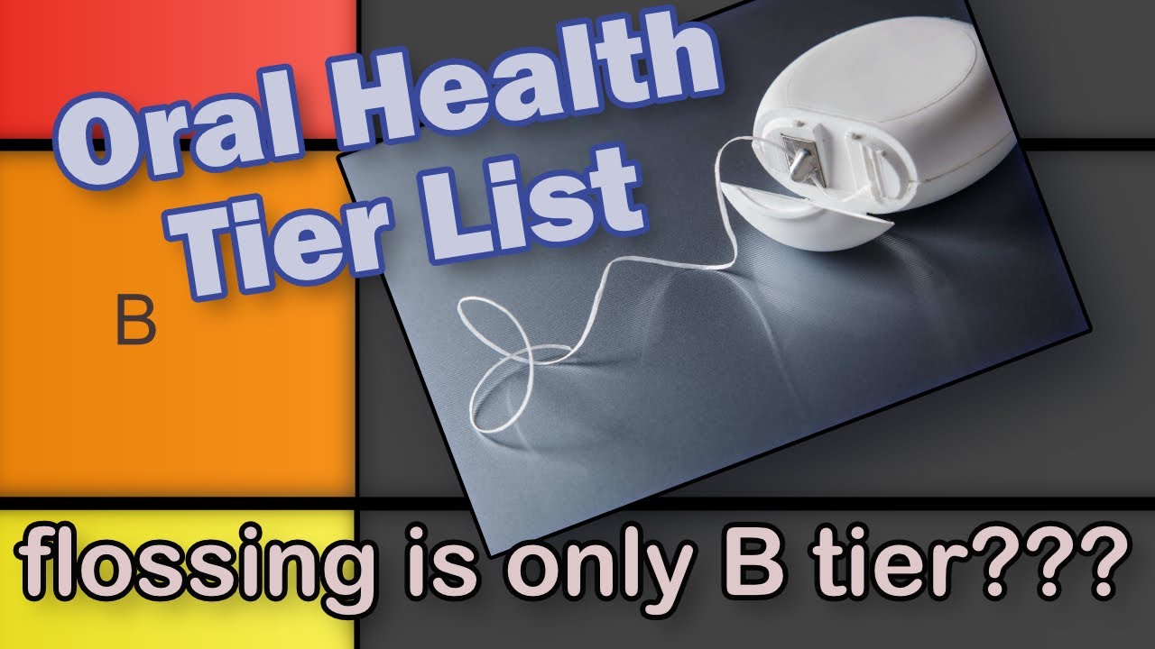 Oral Health Tier List: Ranking the importance of dental products and habits