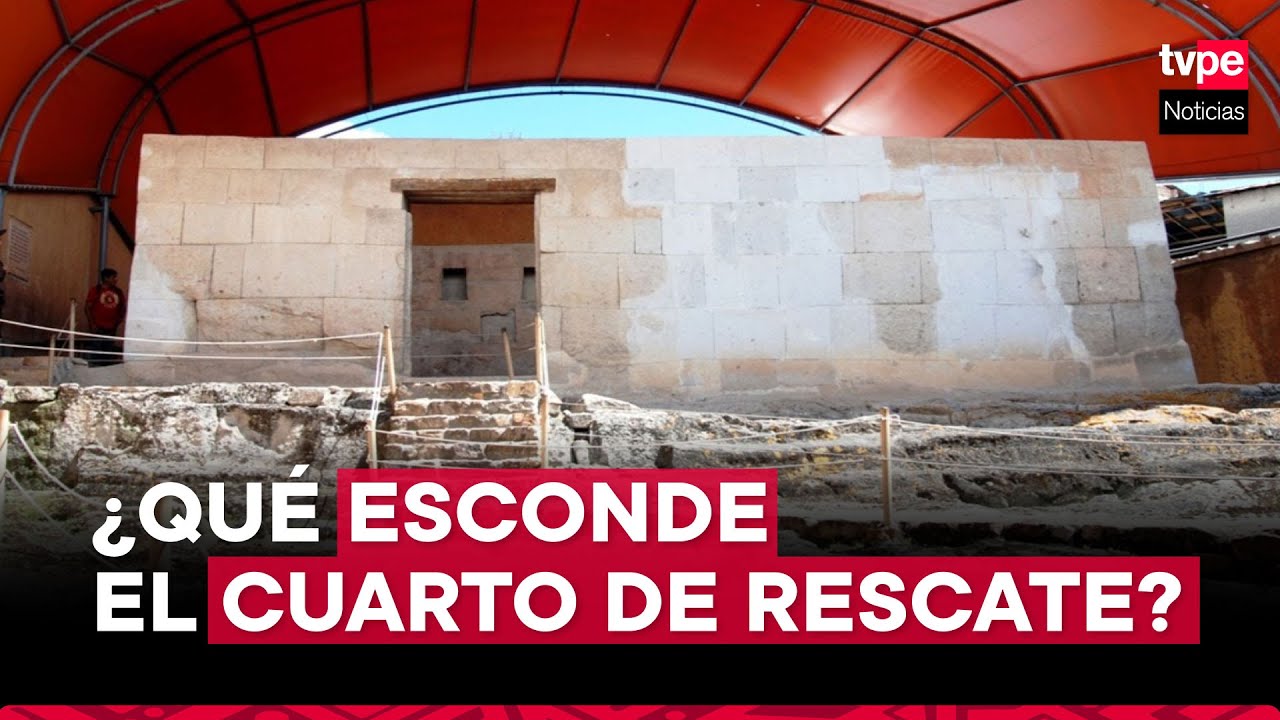 Cajamarca: excavaciones en el Cuarto del Rescate revelan asombrosos vestigios