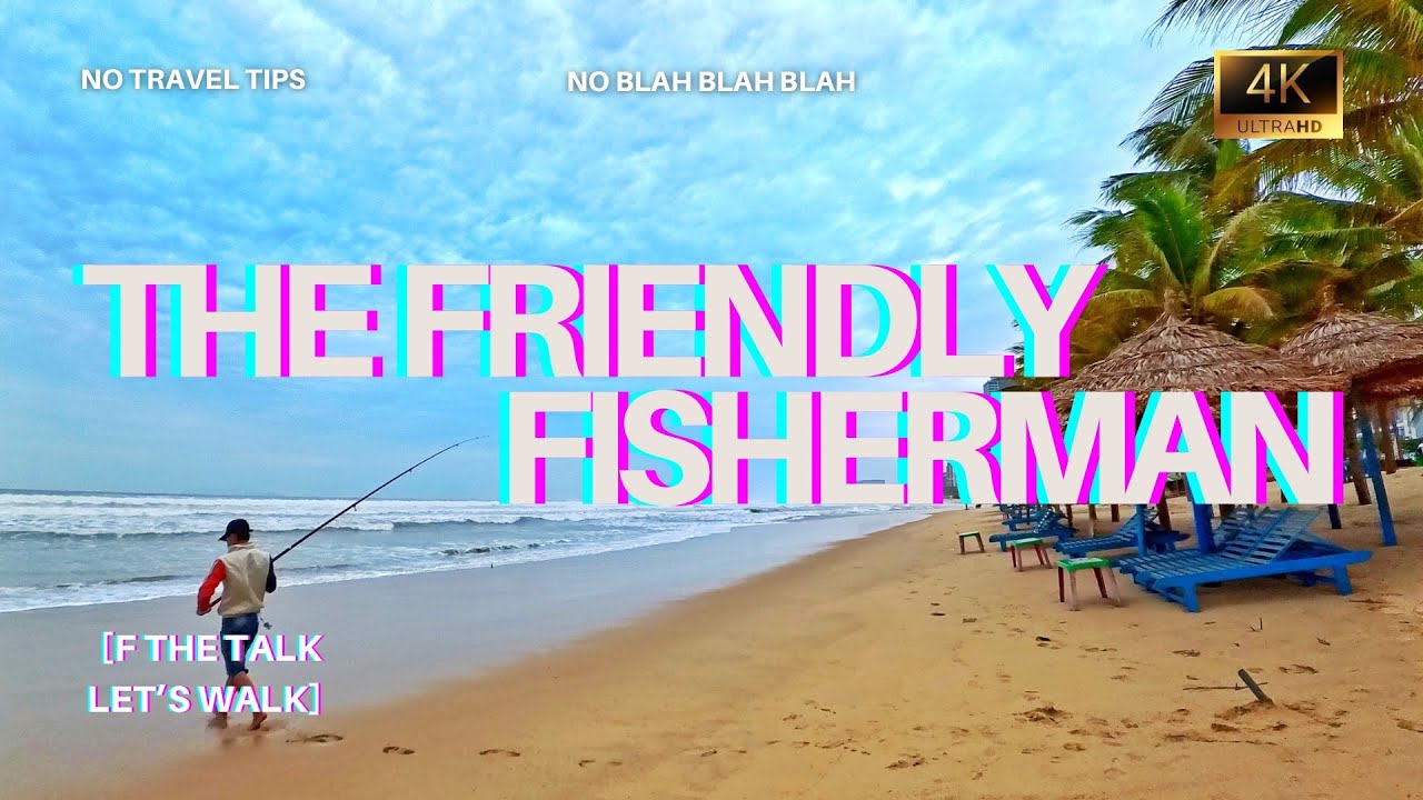 Walking Tour - Friendly Fisherman - Da Nang, Vietnam - 4K
