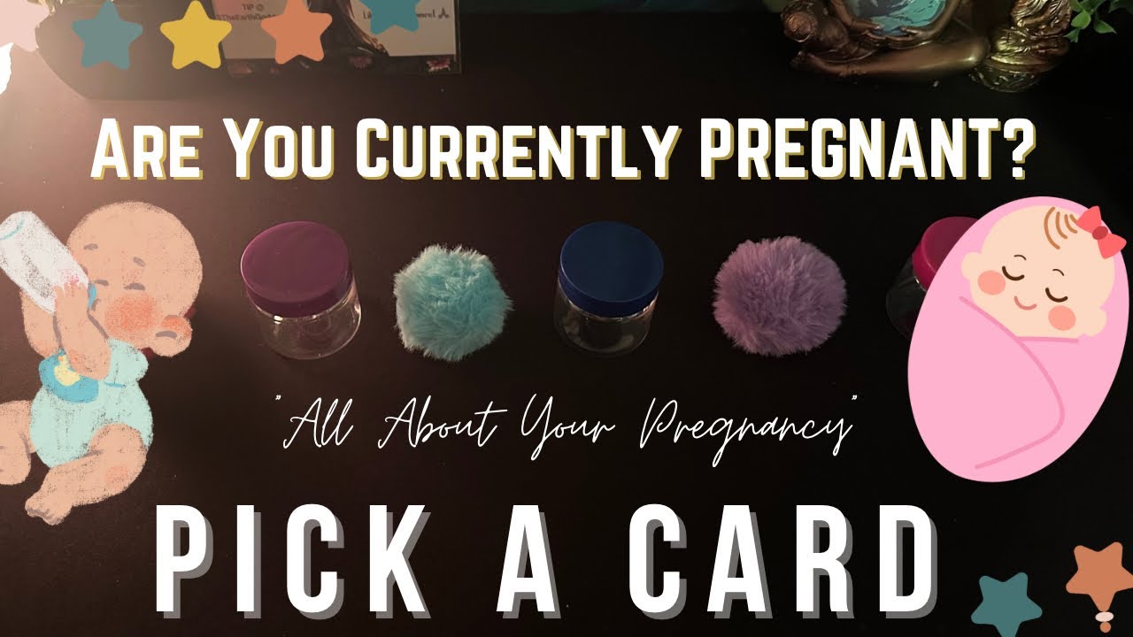 Are You CURRENTLY Pregnant? “All About Your Pregnancy” 🍼🤰Pick A Card
