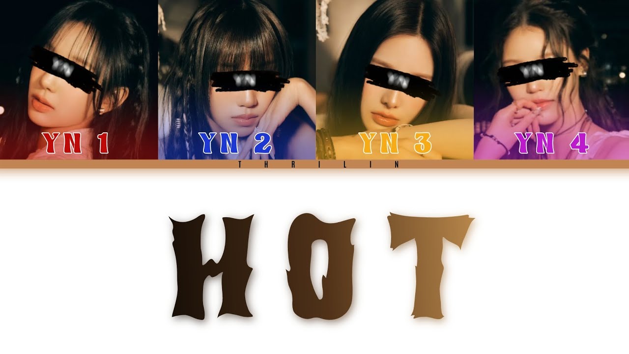 HOT by Le sserafim (Your Girl Group) 4 members version (Colour Coded Lyrics) | Thrilin |
