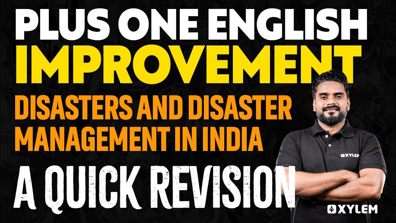 Plus Two English - Disasters and Disaster Management in India | A Quick Revision | Xylem Plus Two
