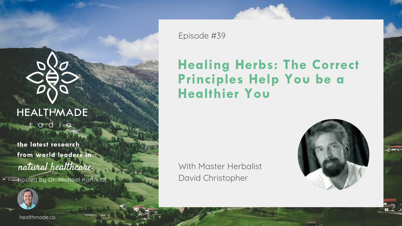 HealthMade radio with Master Herbalist David Christopher