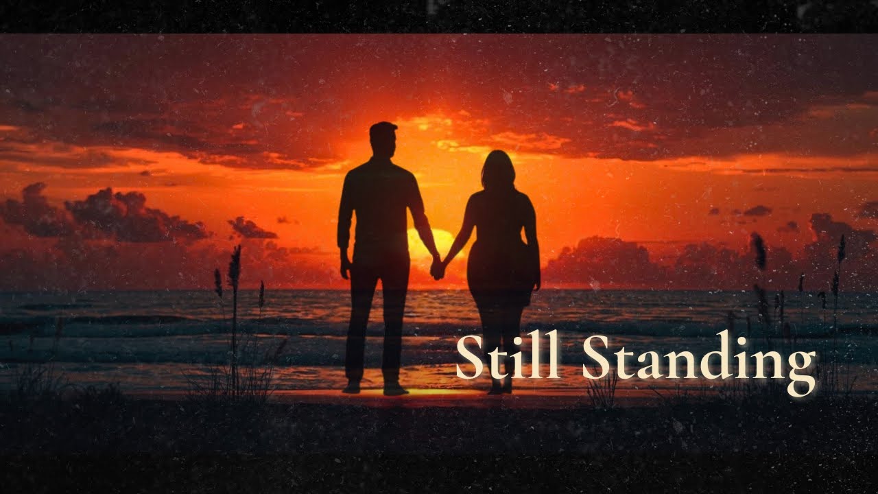 Still Standing – Worship Song of Faith, Strength & Hope