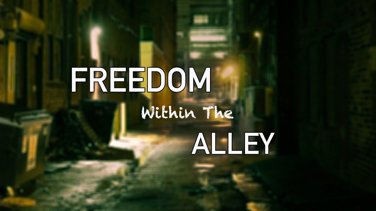 Freedom Within The Alley