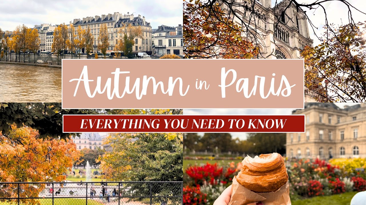 Autumn in Paris Travel Guide: Weather, Fall Food, & Must-Do Activities in October!