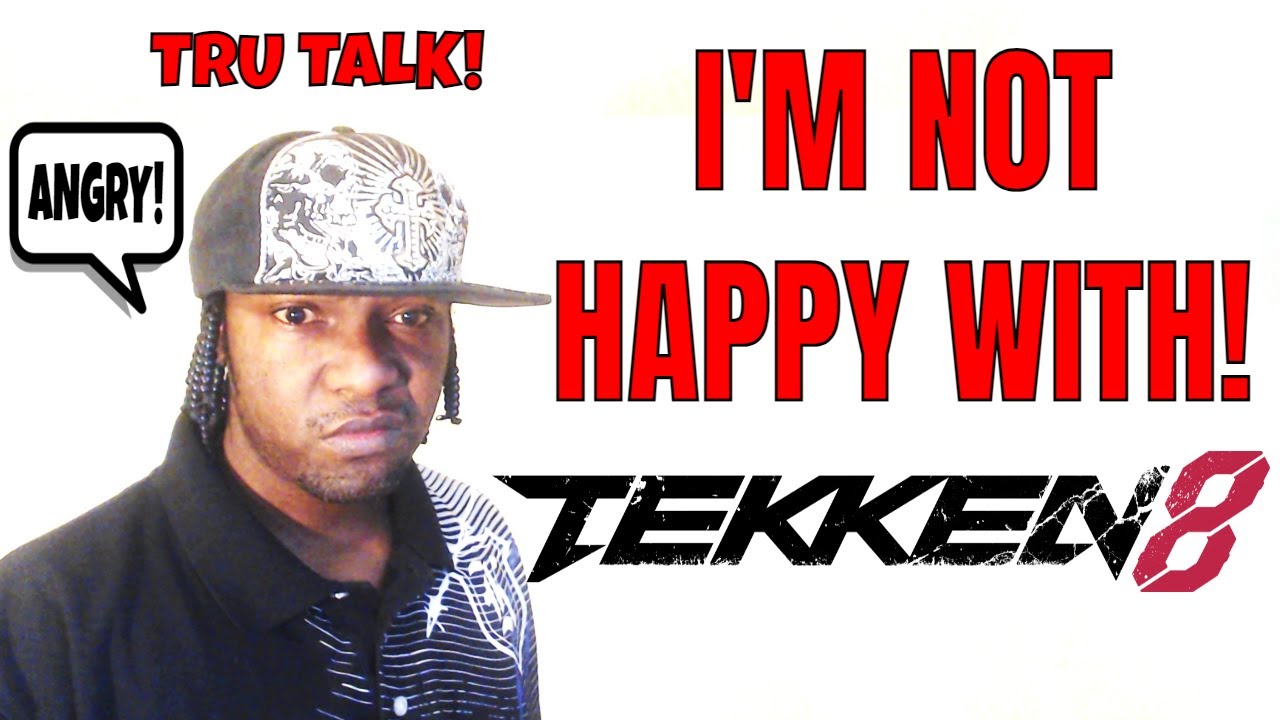 I'M NOT HAPPY WITH TEKKEN 8 RIGHT NOW! (Rant)