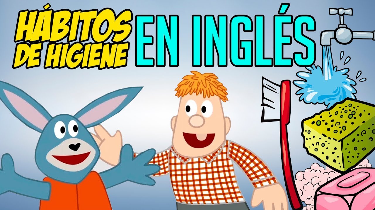 Hábitos de Higiene en INGLÉS para niños