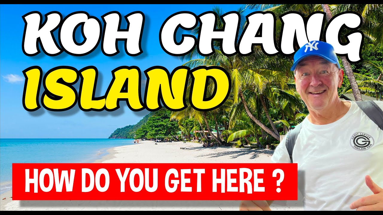 Pattaya to Koh Chang Thailand & How to Get there?