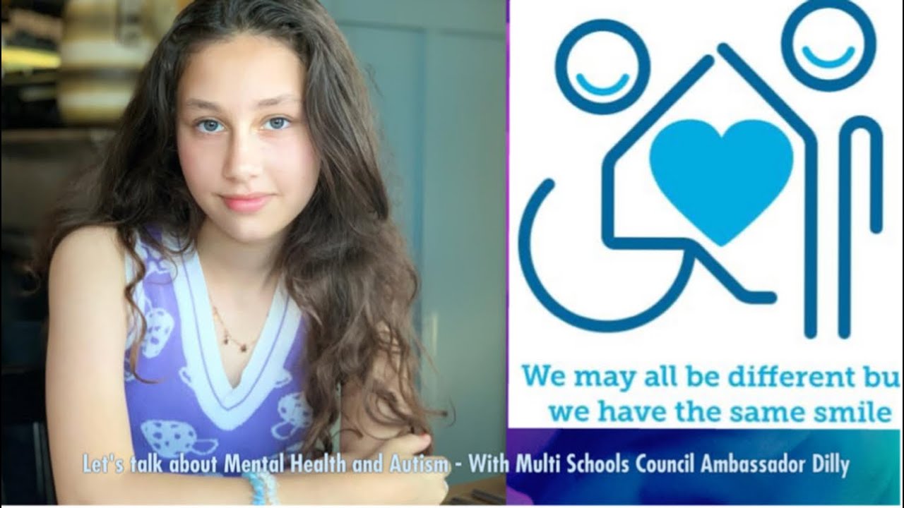 Let's talk about Mental Health and Autism - With Multi Schools Council Ambassador Dilly