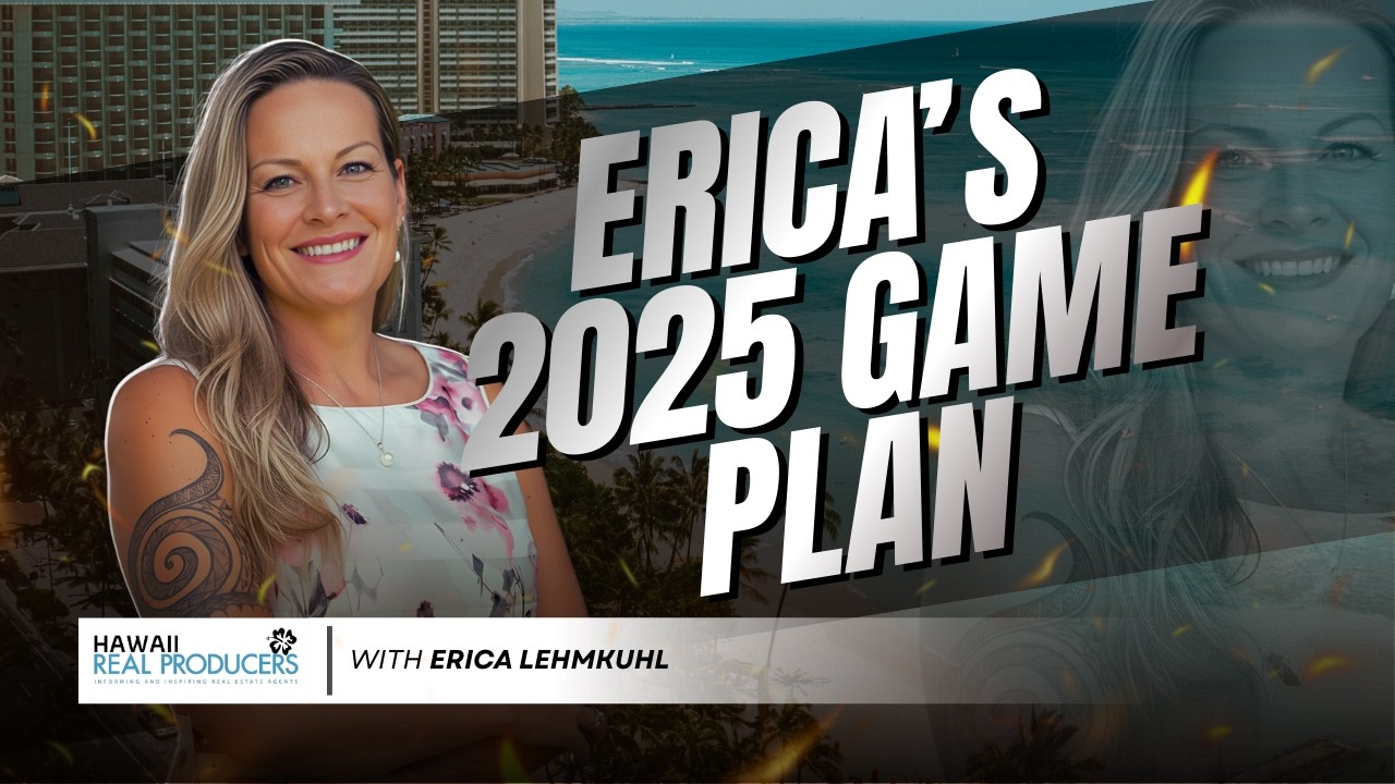 Winning in Hawaii’s Toughest Market Yet with Erica Lehmkuhl