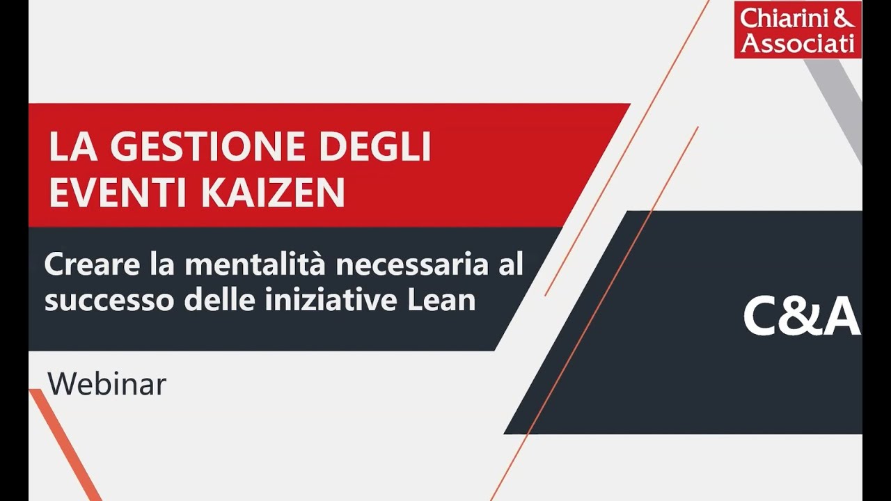 Webinar | GESTIONE DEI KAIZEN TEAM: CREARE LA MENTALITÀ NECESSARIA AL SUCCESSO DELLE INIZIATIVE LEAN