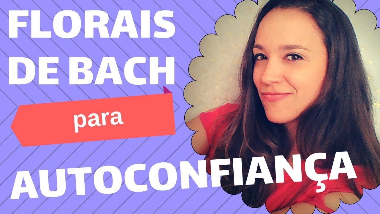 🌸 Descubra os Florais de Bach Ideais para Aumentar Sua Autoconfiança