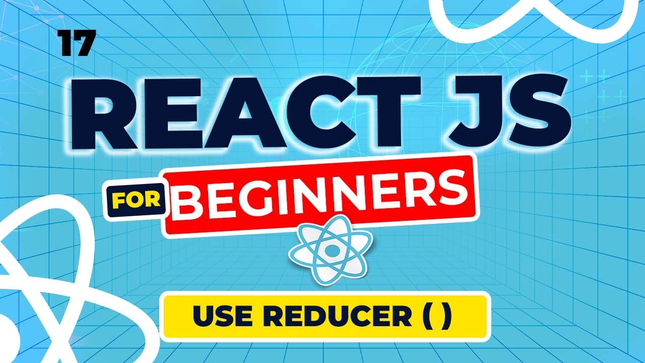 React Js Tutorial -  17 - The useReducer Hook