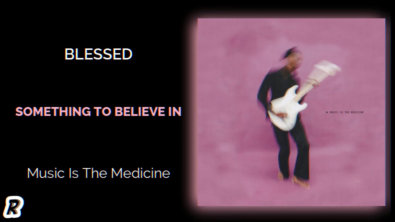 BLESSED - Something To Believe In