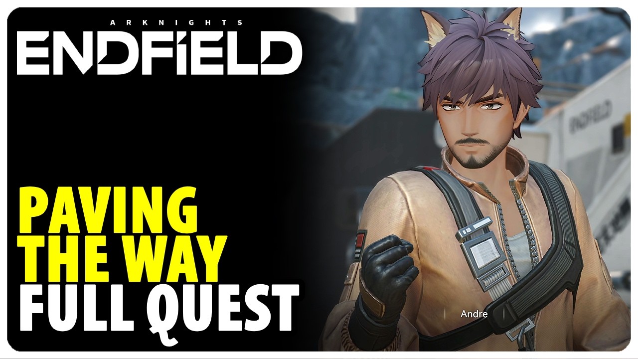 Paving the Way - Full Quest Walkthrough | Arknights Endfield