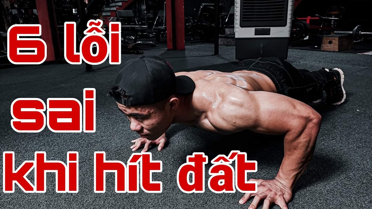 6 Lỗi Sai Phổ Biến Khi Hít Đất Làm Bạn Chậm Tiến Bộ - Bạn Đã Hít Đất Đúng Chưa?
