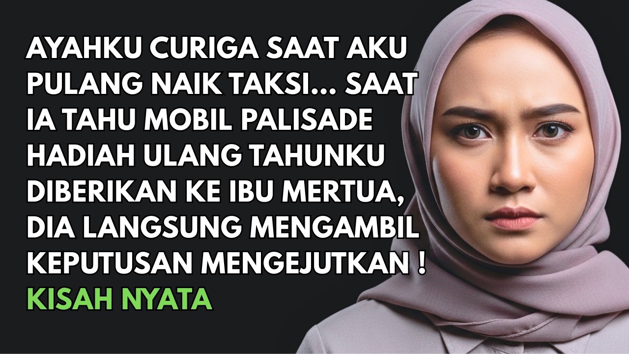 SAAT TAHU MOBIL HADIAH ULANG TAHUNKU DIBERIKAN KE IBU MERTUA, AYAH KU LANGSUNG MENGAMBIL KEPUTUSAN !