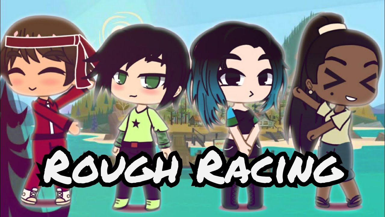 Total Drama Gacha | Episode 1 | Rough Racing!