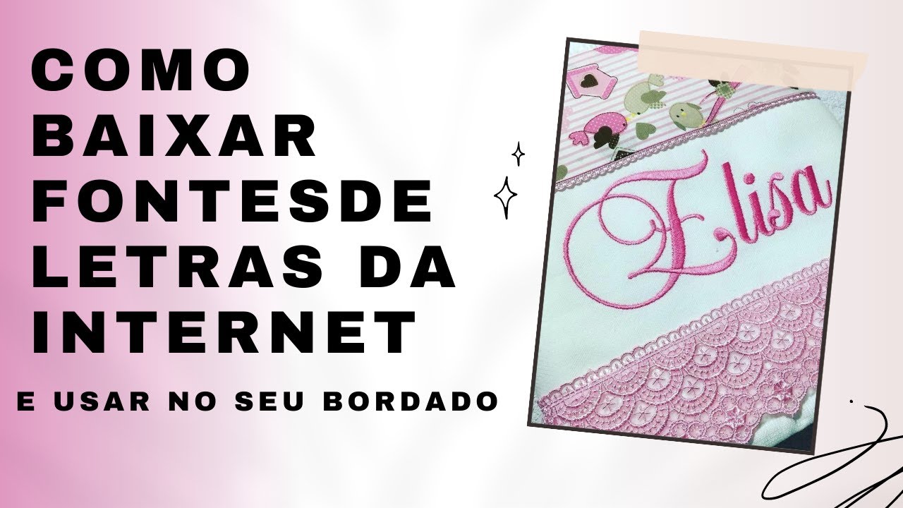 COMO BAIXAR FONTES DE LETRAS DA INTERNET PARA USAR NOS SEUS BORDADOS