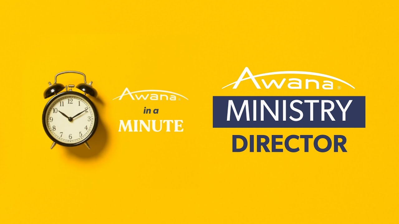 Awana in a Minute - "Awana Ministry Director"