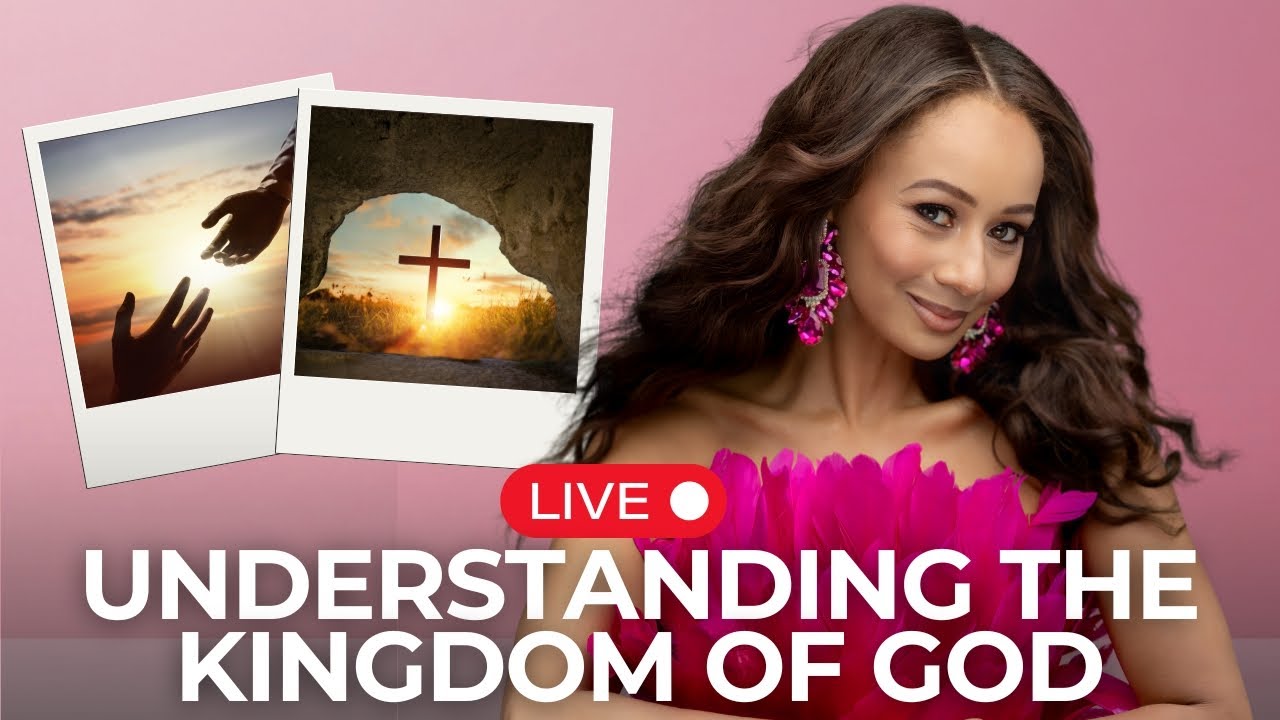 Understanding the Kingdom of God