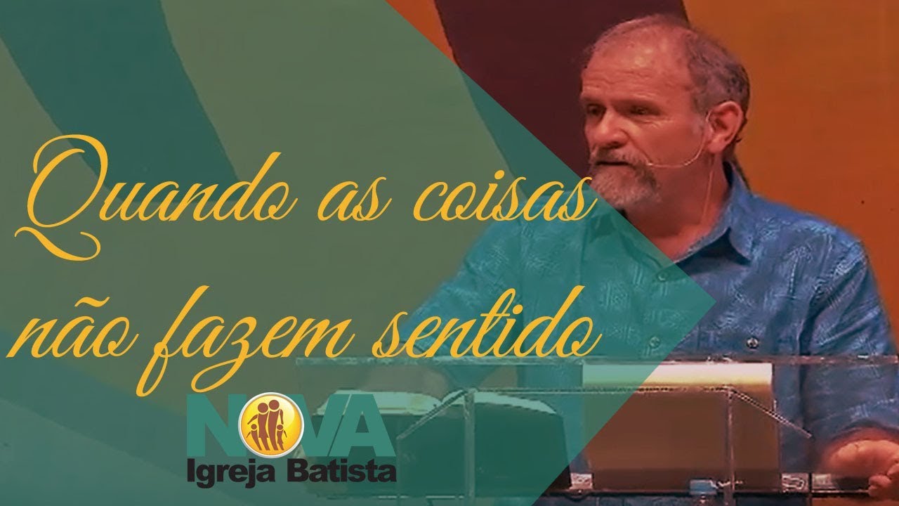 QUANDO AS COISAS NÃO FAZEM SENTIDO