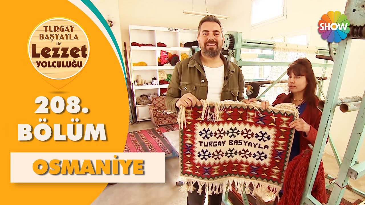 Turgay Başyayla ile Lezzet Yolculuğu 208. Bölüm | Osmaniye