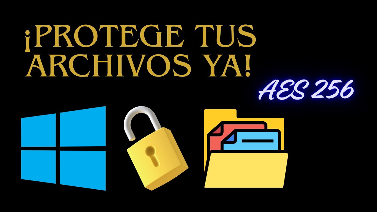 &iexcl;Evita Robos de Datos! Aprende a Usar AES 256 para Proteger tus Archivos
