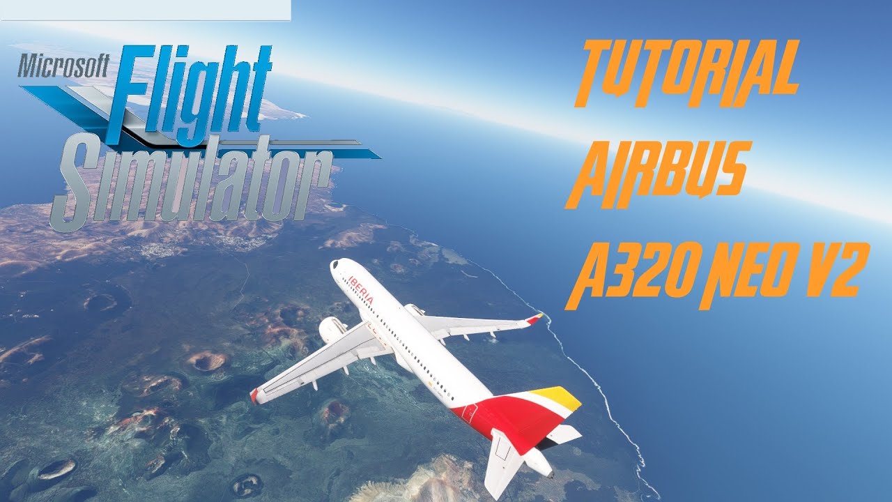 Microsoft Flight Simulator: Tutorial A320 Neo V2