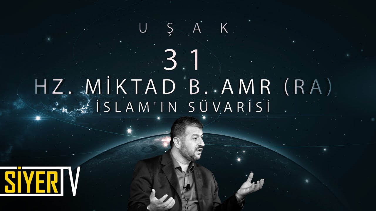 31. Hz. Miktad b. Amr (r.a) İslam'ın Süvarisi / Uşak