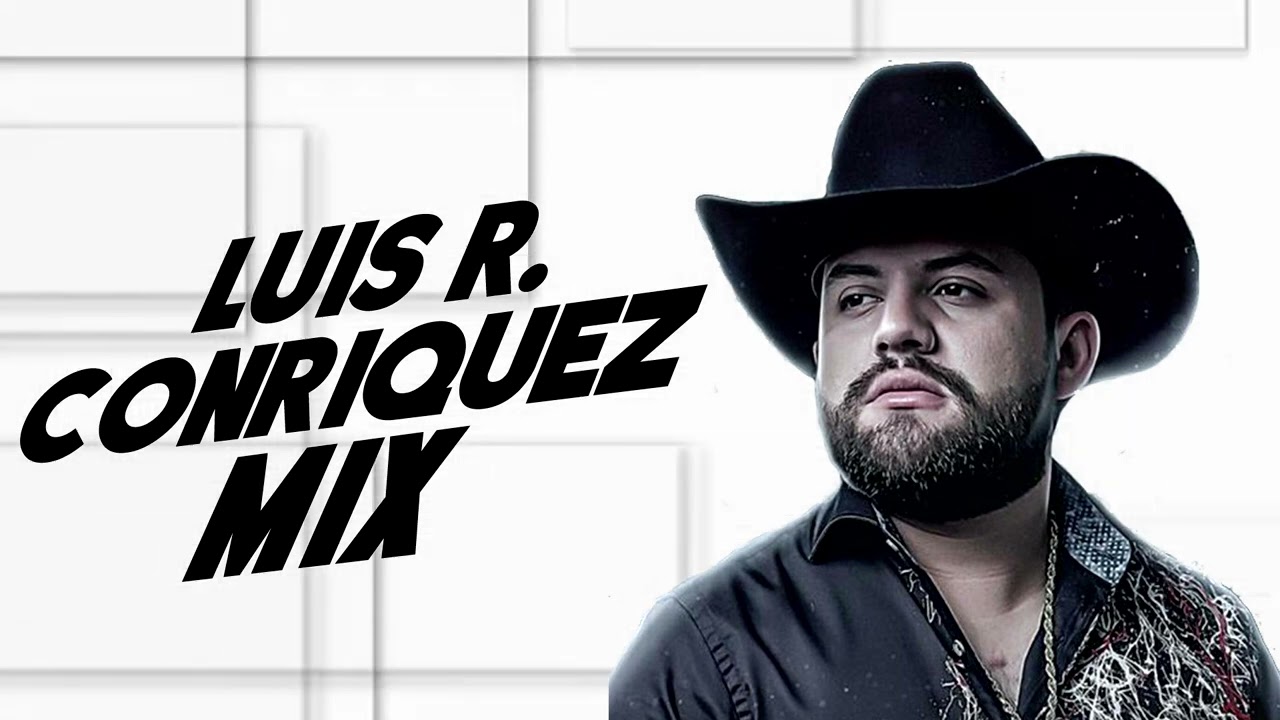 Luis R Conriquez Mix \ Corridos Pesados