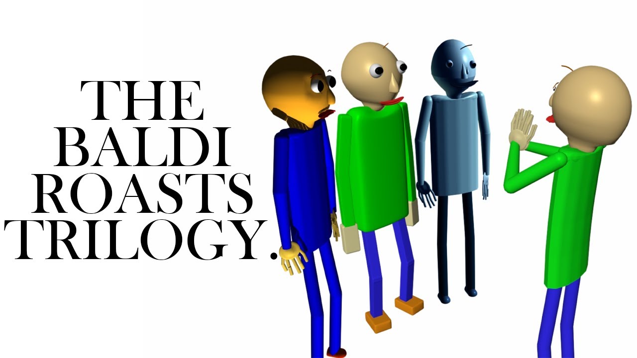 Трилогия Baldi Roasts?