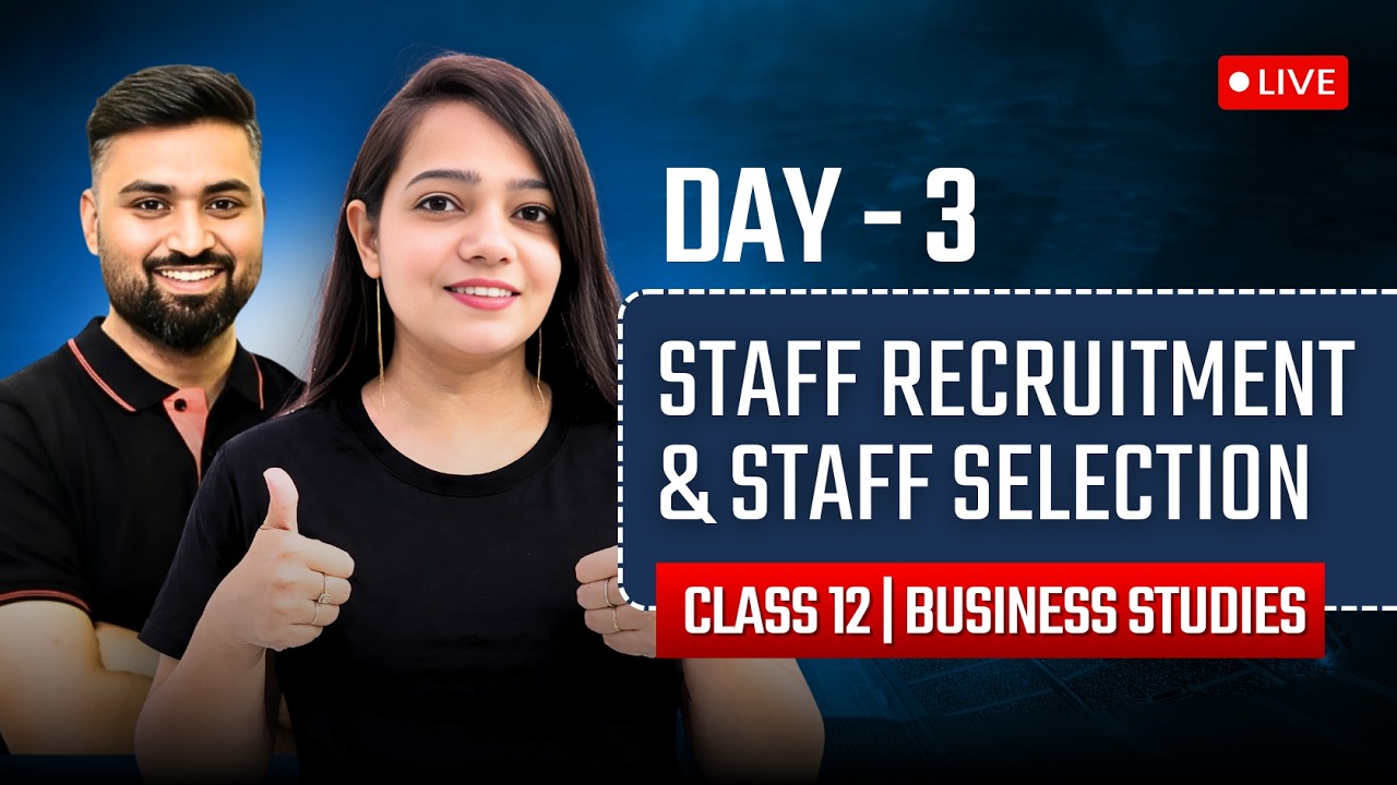 STAFF RECRUITMENT & STAFF SELECTION | Day-3 | Class 12 ISC | BST | Shubham Jagdish | 8112601234