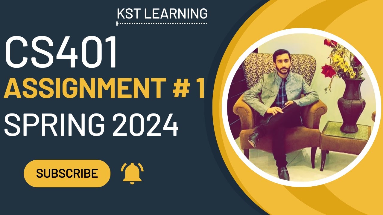CS401 Assignment 1 Solution Spring 2024 | CS401 Assignment No 1 Solution Spring 2024 | KST Learning