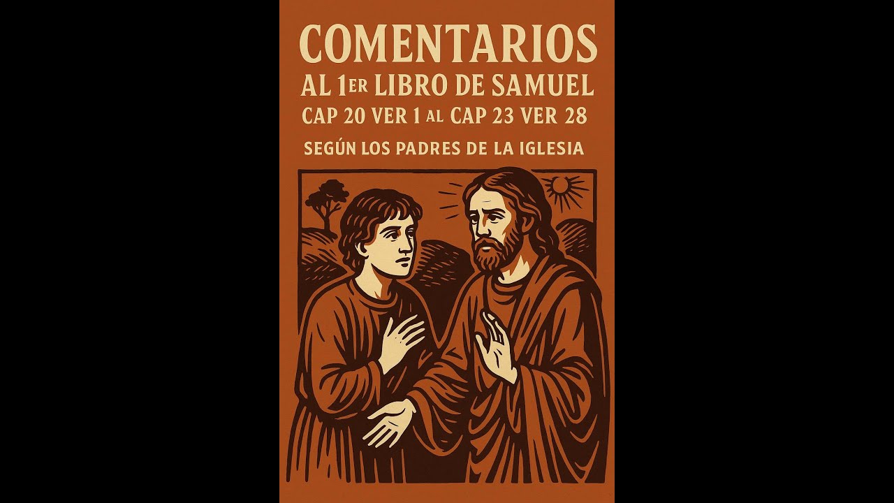 Comentarios al 1er Libro de Samuel Cap 20 Ver 1 al Cap 23 Ver 28. Según los Padres de la Iglesia. 9.