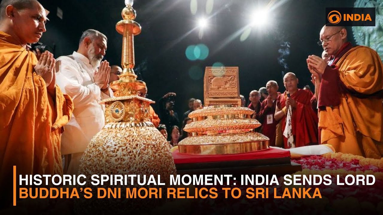 Historic Spiritual Moment: India Sends Lord Buddha&rsquo;s Dni Mori Relics to Sri Lanka