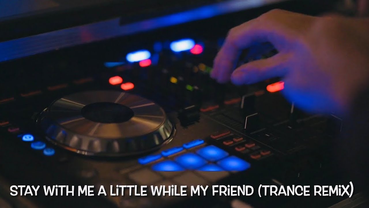 Stay With Me a Little While My Friend (Trance Remix) - By Jannie Heyneke