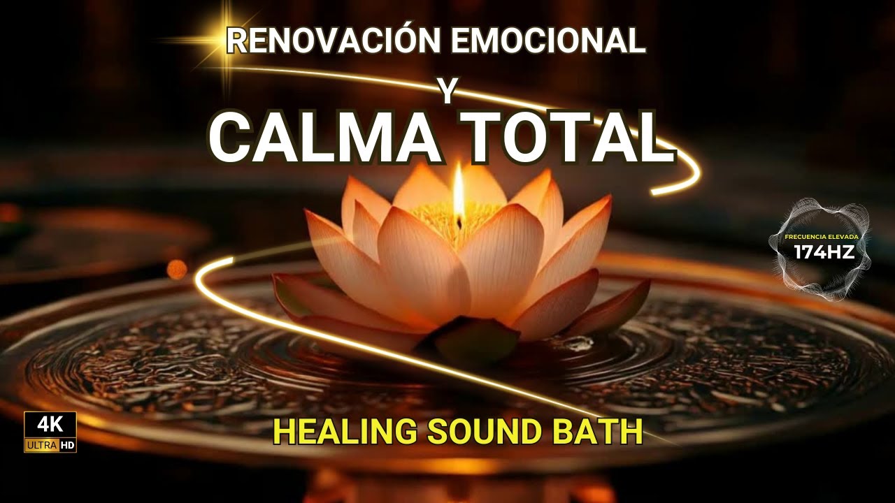 174Hz Calma Profunda y Renovaci&oacute;n Emocional | FRECUENCIA ELEVADA | Healing Sound Bath 4K