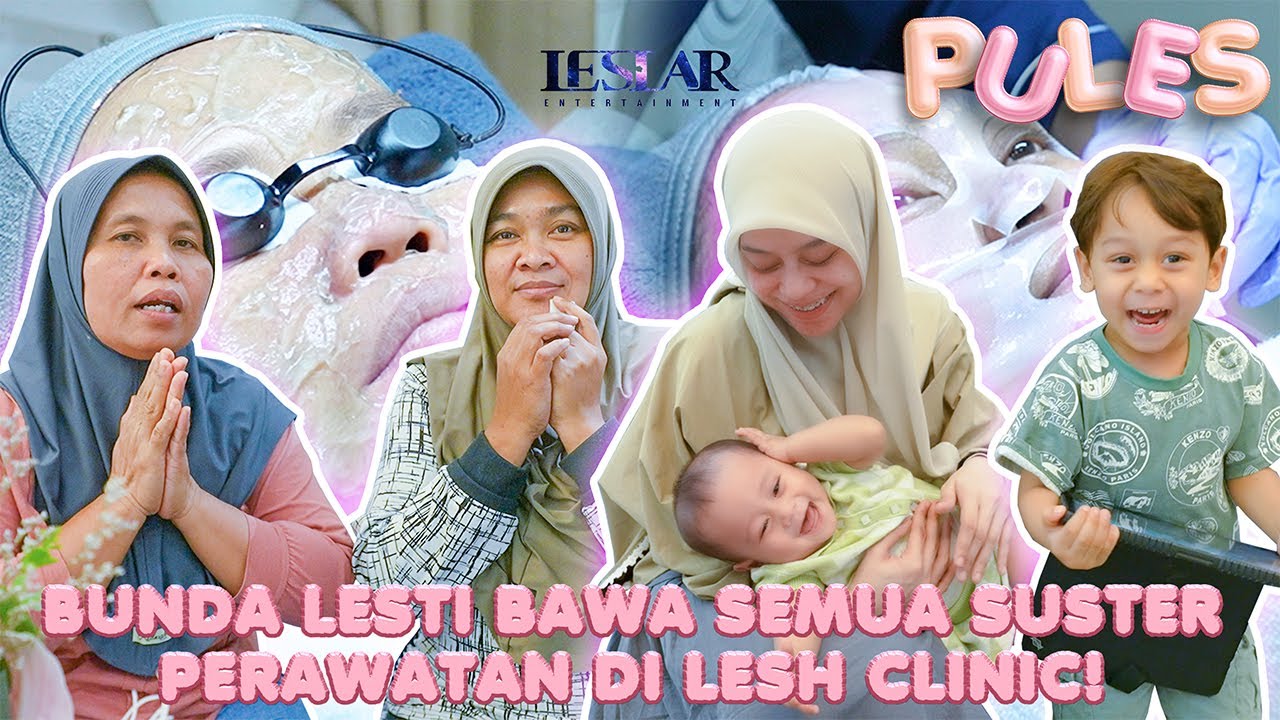 PULES : PARA SUSTER LESLAR FAMILY COBAIN PERAWATAN DI KLINIK KECANTIKAN UNTUK PERTAMA KALINYA!