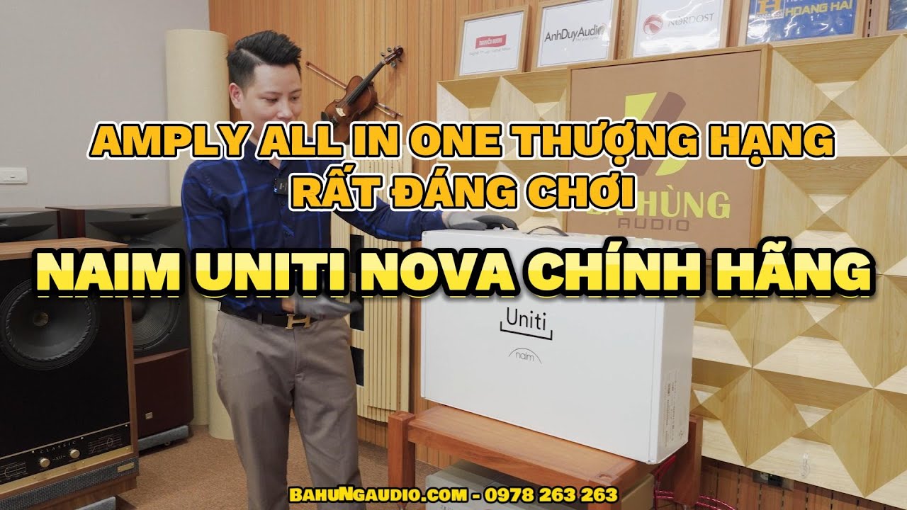 NAIM UNITI NOVA AMPLY ANH QUỐC, TẤT CẢ TRONG MỘT - tiện lợi, chất lượng, đẳng cấp