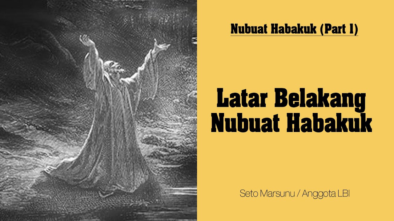 Nubuat Habakuk (Part 1) Latar Belakang Nubuat Habakuk