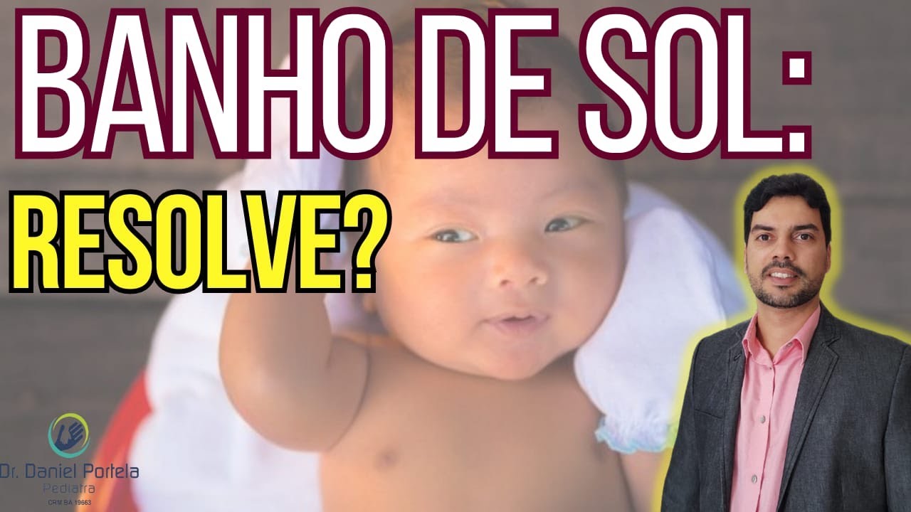 Banho de sol nos bebês com amarelidão: resolve?