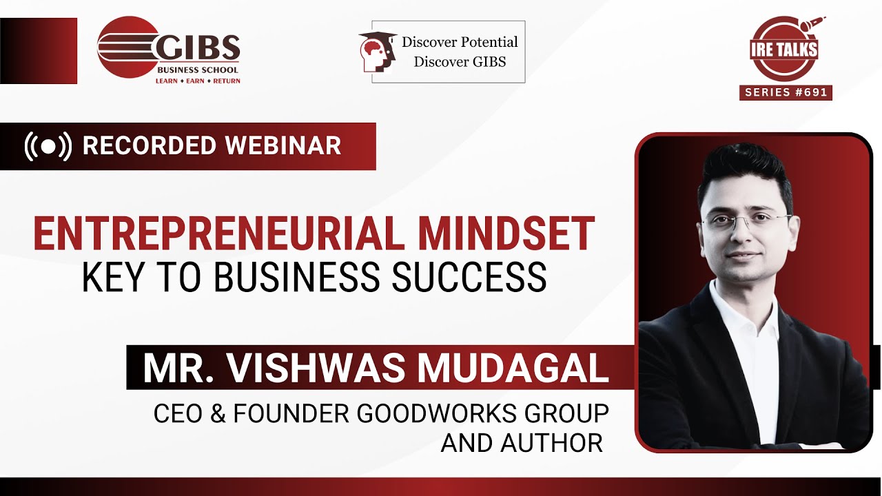 [Webinar] Mr. Vishwas Mudagal, CEO & Founder of Goodworks Group | IRE Talks, GIBS B-School Bangalore