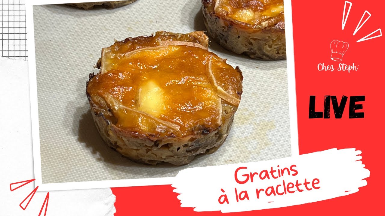 LIVE : Gratins à la raclette