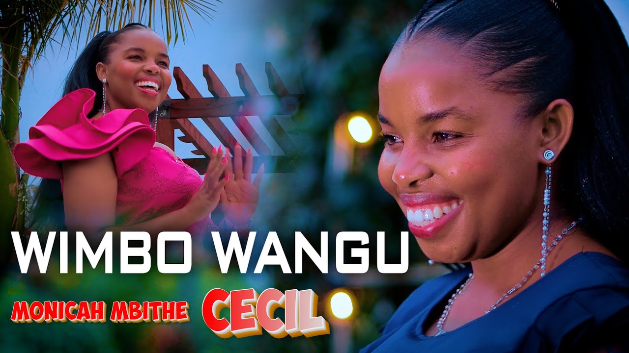 WIMBO WANGU//MONICAH MBITHE